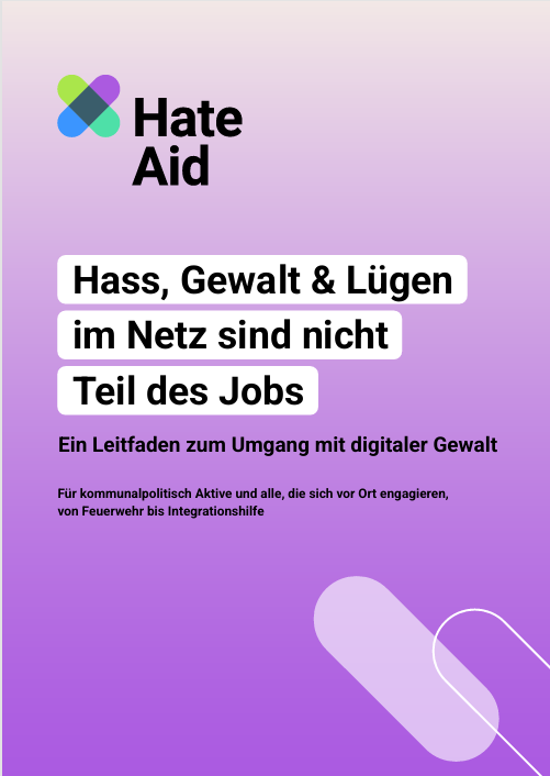 Titelseite des Leitfadens "Hass, Gewalt & Lügen im Netz sind nicht Teil des Jobs" zum Umgang mit digitaler Gewalt für kommunalpolitisch Engagierte.